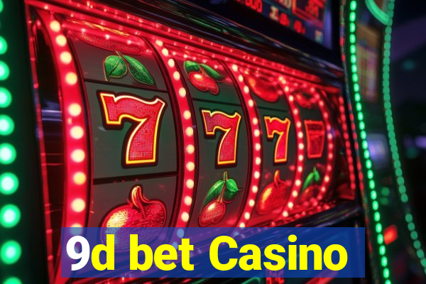 9d bet Casino